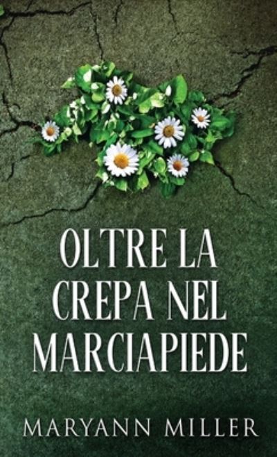 Oltre La Crepa Nel Marciapiede - Maryann Miller - Kirjat - Next Chapter Gk - 9784824113641 - perjantai 12. marraskuuta 2021