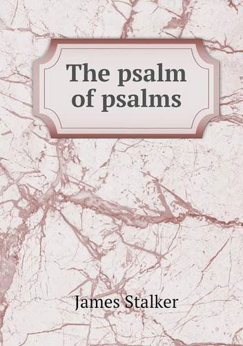 The Psalm of Psalms - James Stalker - Books - Book on Demand Ltd. - 9785518736641 - August 8, 2013