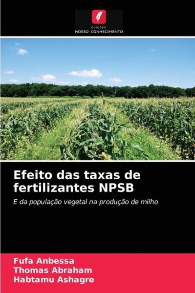 Efeito das taxas de fertilizantes NPSB - Fufa Anbessa - Books - Edicoes Nosso Conhecimento - 9786200858641 - May 14, 2020