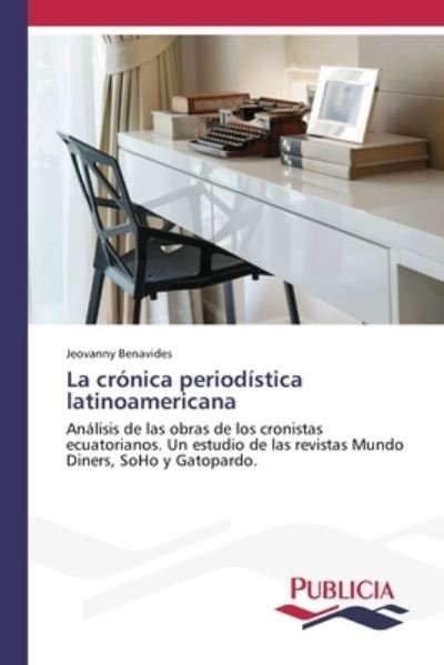 Cover for Jeovanny Benavides · La cronica periodistica latinoamericana (Paperback Book) (2021)