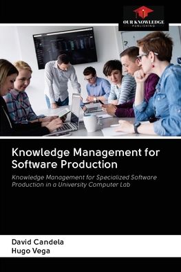 Knowledge Management for Software Production - David Candela - Books - Our Knowledge Publishing - 9786202870641 - October 23, 2020