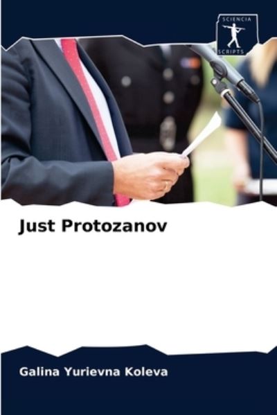Cover for Galina Yurievna Koleva · Just Protozanov (Paperback Book) (2021)