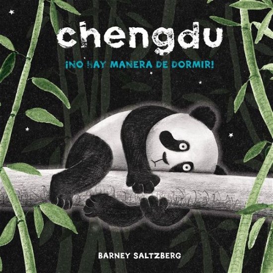 Cover for Barney Saltzberg · Chengdu ¡no hay manera de dormir! (Book) [1.a edición. edition] (2017)