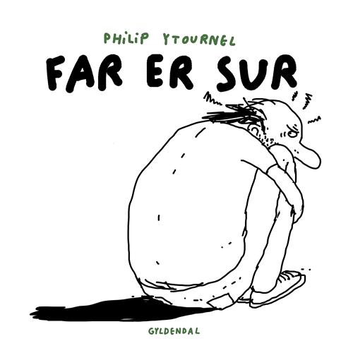 Far er sur - Philip Ytournel - Bøger - Gyldendal - 9788702224641 - 9. februar 2017