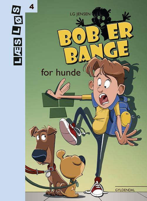 Cover for LG Jensen · Læs løs 4: Bob er bange for hunde (Innbunden bok) [1. utgave] (2023)