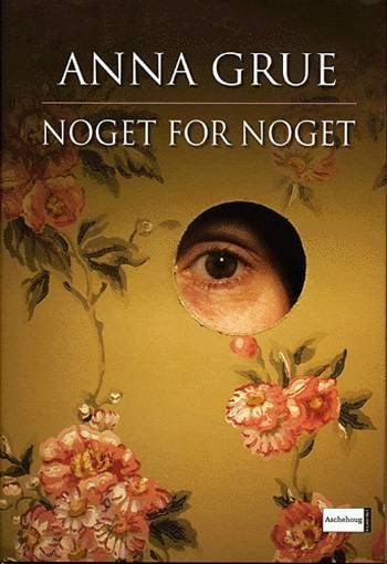 Cover for Anna Grue · Noget for noget (Bound Book) [1. Painos] (2005)