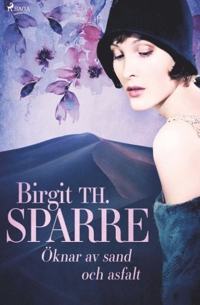 Cover for Birgit Th. Sparre · Öknar av sand och asfalt (Bog) (2018)