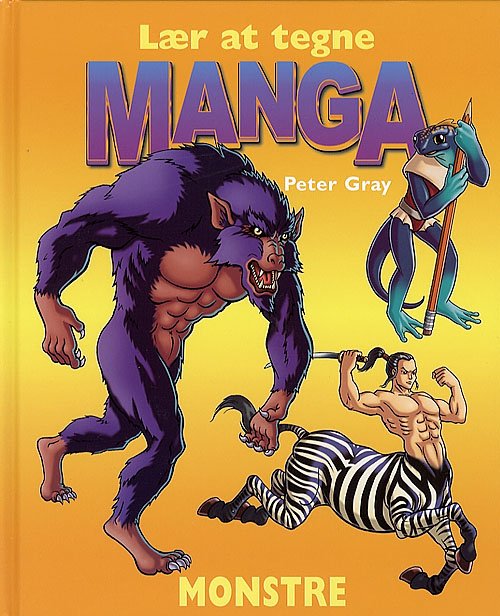 Cover for Peter Gray · Lær at tegne manga: Monstre (Inbunden Bok) [1:a utgåva] (2006)