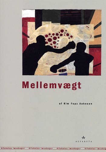Cover for Kim Fupz Aakeson · Alfabetas læsebøger.: Mellemvægt (Taschenbuch) [1. Ausgabe] (2004)