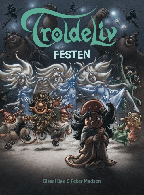 Cover for Sissel Bøe og Peter Madsen · Troldeliv: Troldeliv - Festen (Innbunden bok) [2. utgave] (2017)