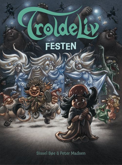 Troldeliv: Troldeliv - Festen - Sissel Bøe og Peter Madsen - Libros - Forlaget Alvilda - 9788771659641 - 11 de septiembre de 2017