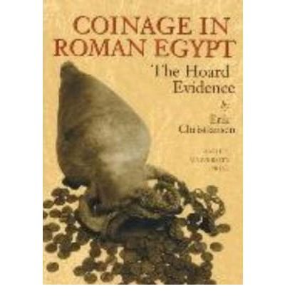 Cover for Erik Christiansen · Coinage in Roman Egypt (Sewn Spine Book) [1º edição] (2004)