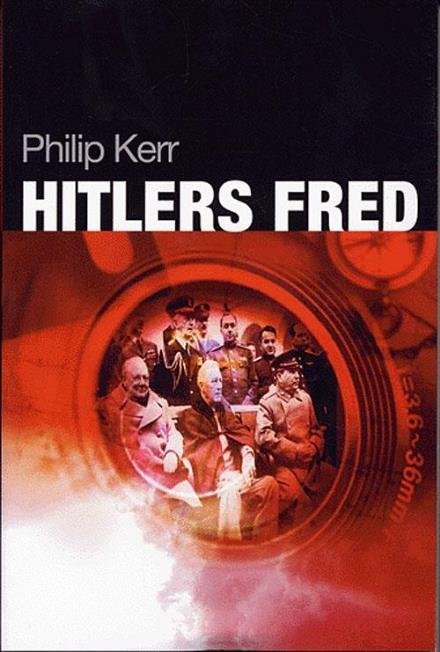 Cover for Philip Kerr · Modtryks spændingsbøger.: Hitlers fred (Sewn Spine Book) [1. Painos] (2005)