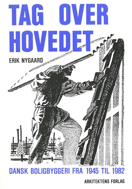 Cover for Erik Nygaard · Tag over hovedet (Sewn Spine Book) [1st edition] (2000)