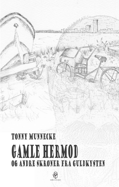 Cover for Tonny Munnecke · Gamle Hermod og andre skrøner fra Guldkysten (Sewn Spine Book) [1.º edición] (2017)