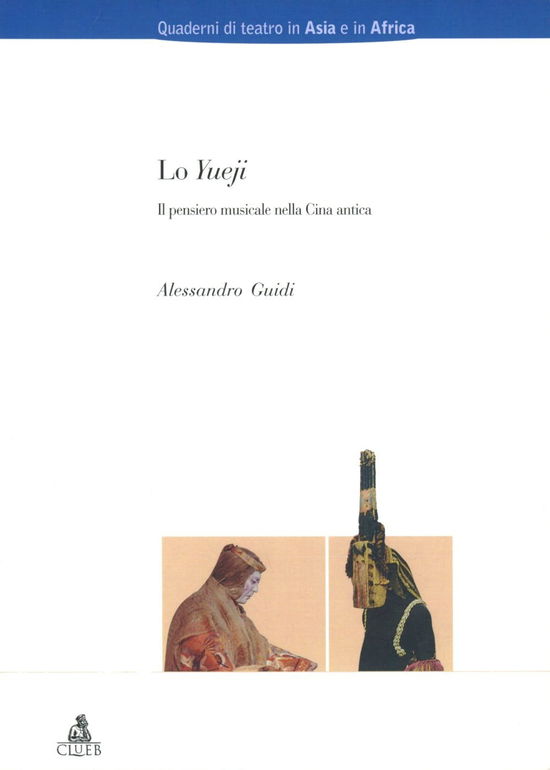 Cover for Alessandro Guidi · Lo Yueji. Il Pensiero Musicale Nella Cina Antica (Book)