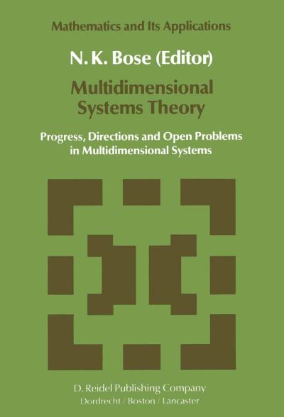 Cover for Nirmal K Bose · Multidimensional Systems Theory: Progress, Directions and Open Problems in Multidimensional Systems - Mathematics and Its Applications (Hardcover Book) (1985)