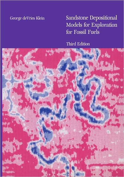 G. Devries Klein · Sandstone Depositional Models for Exploration for Fossil Fuels (Innbunden bok) [3rd rev. and expanded ed. 1985 edition] (1985)