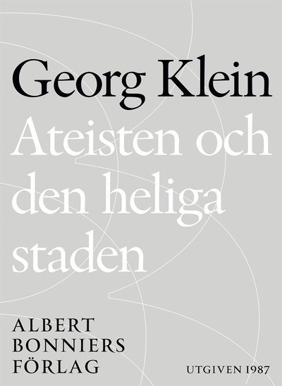 Cover for Georg Klein · Ateisten och den heliga staden (ePUB) (2015)