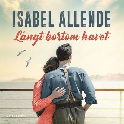 Cover for Isabel Allende · Långt bortom havet (Hörbuch (MP3)) (2020)