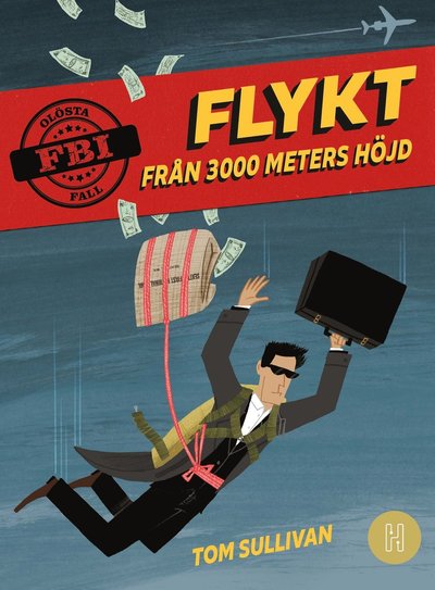 Cover for Tom Sullivan · Olösta FBI-fall: Flykt från 3000 meters höjd (Bound Book) (2021)