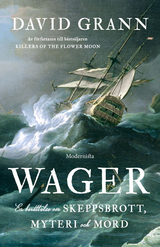 Wager: En berättelse om skeppsbrott, myteri och mord - David Grann - Boeken - Modernista - 9789180940641 - 3 juni 2024
