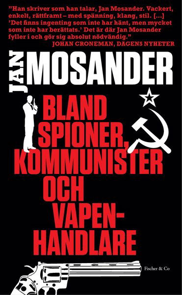 Cover for Jan Mosander · Bland spioner, kommunister och vapenhandlare (Pocketbok) (2014)