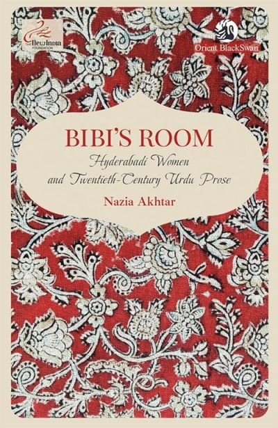 Cover for Nazia Akhtar · Bibi's Room: Hyderabadi Women and Twentieth-Century Urdu Prose (Paperback Book) (2024)