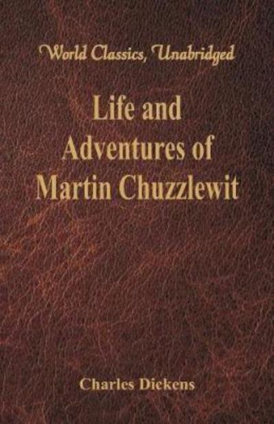 Life And Adventures Of Martin Chuzzlewit - Charles Dickens - Livres - Alpha Editions - 9789386423641 - 16 février 2018