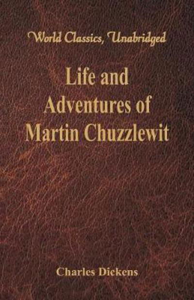 Life And Adventures Of Martin Chuzzlewit - Charles Dickens - Livros - Alpha Editions - 9789386423641 - 16 de fevereiro de 2018