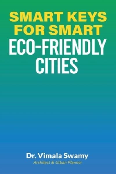 Smart Keys for Smart Eco-friendly Cities - Dr Vimala Swamy - Books - BUUKS - 9789390507641 - December 28, 2020