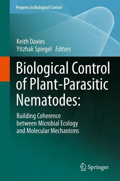 Keith Davies · Biological Control of Plant-Parasitic Nematodes:: Building Coherence between Microbial Ecology and Molecular Mechanisms - Progress in Biological Control (Paperback Bog) [2011 edition] (2013)