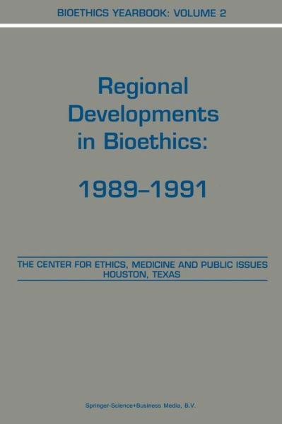 Bioethics Yearbook: Regional Developments in Bioethics: 1989-1991 - Bioethics Yearbook - B a Lustig - Bøger - Springer - 9789401052641 - 5. november 2012