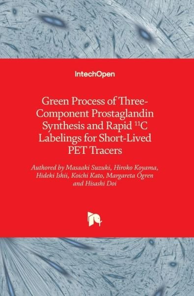 Cover for Masaaki Suzuki · Green Process of Three-Component Prostaglandin Synthesis and Rapid 11C Labelings for Short-Lived PET Tracers (Hardcover bog) (2018)