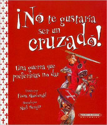 Cover for Fiona Macdonald · No Te Gustaria Ser Un Cruzado (Hardcover Book) [Spanish edition] (2007)