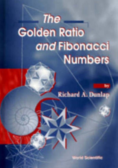 Cover for Dunlap, Richard A (Dalhousie Univ, Canada) · The Golden Ratio And Fibonacci Numbers (Innbunden bok) (1997)