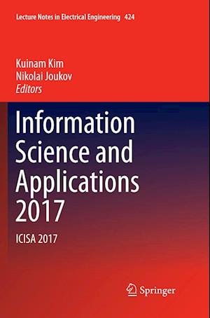 Information Science and Applications 2017: ICISA 2017 - Lecture Notes in Electrical Engineering - - Books - Springer Verlag, Singapore - 9789811350641 - December 14, 2018