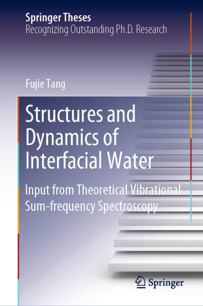 Structures and Dynamics of Interfacial Water - Tang - Books - Springer Verlag, Singapore - 9789811389641 - July 1, 2019