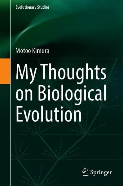 Cover for Motoo Kimura · My Thoughts on Biological Evolution - Evolutionary Studies (Hardcover Book) [1st ed. 2020 edition] (2020)