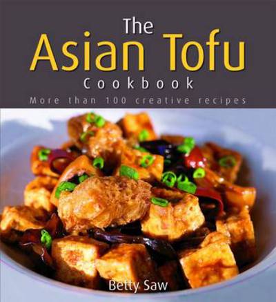 Cover for Betty Saw · The Asian Tofu Cookbook (Paperback Book) (2010)