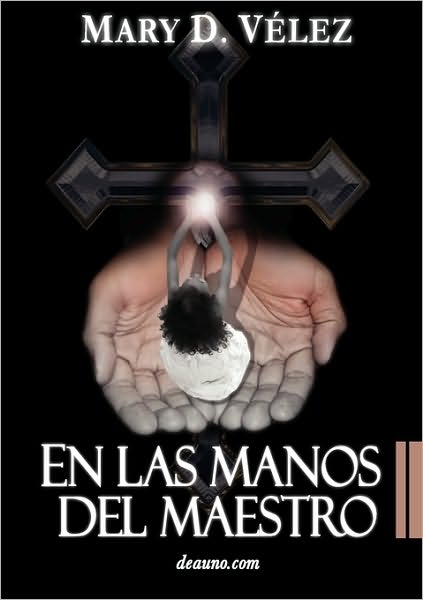 Cover for Mary D. Vlez · En Las Manos Del Maestro (Paperback Book) [Spanish edition] (2010)