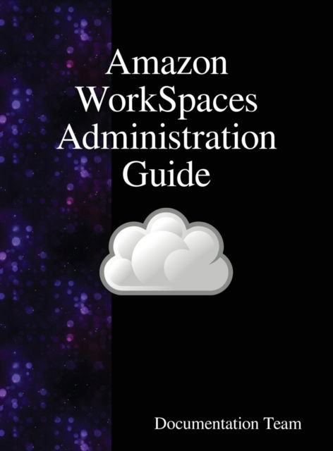 Cover for Documentation Team · Amazon WorkSpaces Administration Guide (Innbunden bok) (2018)