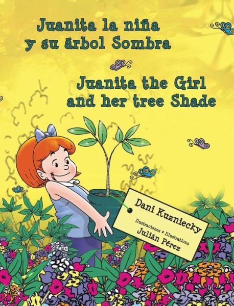 Cover for Dani Kuzniecky · Juanita La Niña Y Su Árbol Sombra * Juanita the Girl and Her Tree Shade (Hardcover Book) [Spanish, Hard Cover edition] (2013)