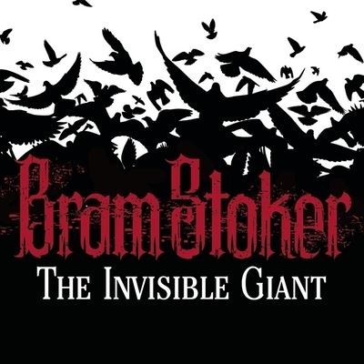 Cover for Bram Stoker · The Invisible Giant (CD) (2012)