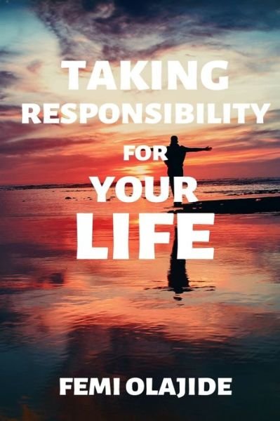 Cover for Femi Olajide · Take Responsibility for your life (Taschenbuch) (2022)