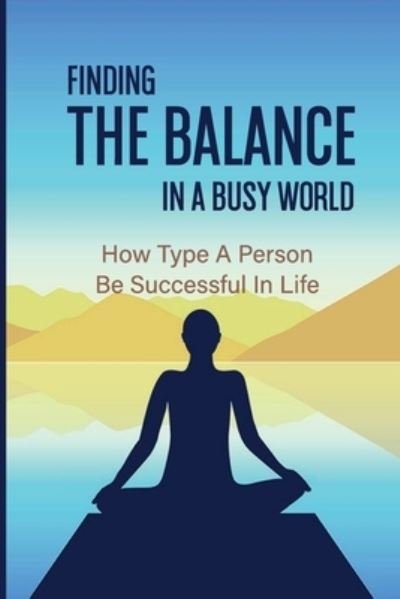 Finding The Balance In A Busy World - Demarcus Jaminet - Bøker - Independently Published - 9798513364641 - 1. juni 2021