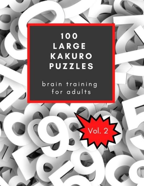 100 Large Kakuro Puzzles - Oakley Owl - Bøger - Independently Published - 9798560980641 - 8. november 2020