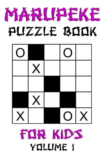 Cover for Onlinegamefree Press · Marupeke Puzzle Book For Kids - Volume 1 (Paperback Book) (2020)