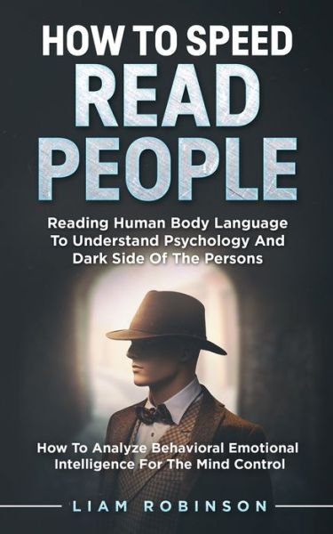 Cover for Joe Williams · How to Speed Read People: Reading Human Body Language To Understand Psychology And Dark Side Of The Persons - How To Analyze Behavioral Emotional Intelligence For The Mind Control - Mind Mastery (Paperback Bog) (2020)