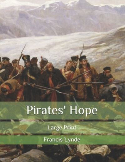 Cover for Francis Lynde · Pirates' Hope: Large Print (Paperback Book) (2020)